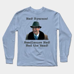 Ned!Ryerson! Long Sleeve T-Shirt